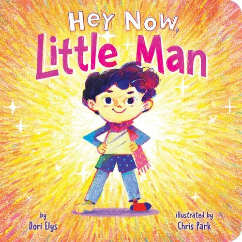 Hey Now, Little Man - Board Book