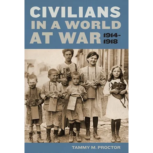 Civilians in a World at War, 1914-1918