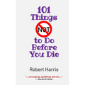 101 Things NOT to Do Before You Die - Paperback