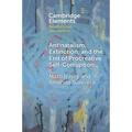 Antinatalism, Extinction, and the End of Procreative Self-Corruption - Paperback