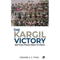 The Kargil Victory: Battles from Peak to Peak - Paperback