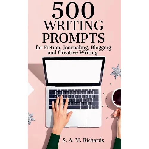 500 Writing Prompts for Fiction, Journaling, Blogging, and Creative Writing - Paperback