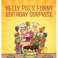 Nelly Pig's Funny Birthday Surprise - Hardcover