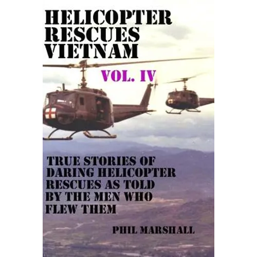Helicopter Rescues Vietnam Vol. IV