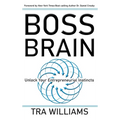Boss Brain: Unlock Your Entrepreneurial Instincts - Hardcover