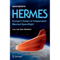Spaceplane Hermes: Europe's Dream of Independent Manned Spaceflight - Paperback
