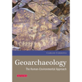 Geoarchaeology: The Human-Environmental Approach - Paperback