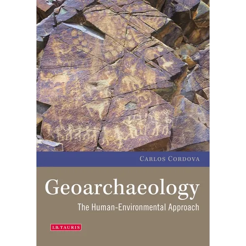 Geoarchaeology: The Human-Environmental Approach - Paperback