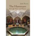 The Hammam Through Time and Space - Hardcover