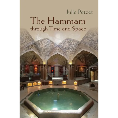 The Hammam Through Time and Space - Hardcover