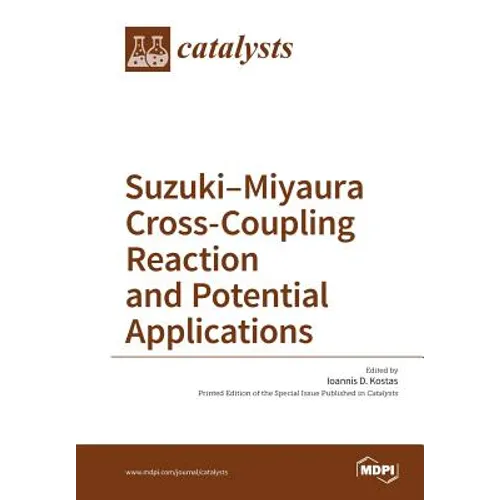 Suzuki-Miyaura Cross-Coupling Reaction and Potential Applications - Paperback