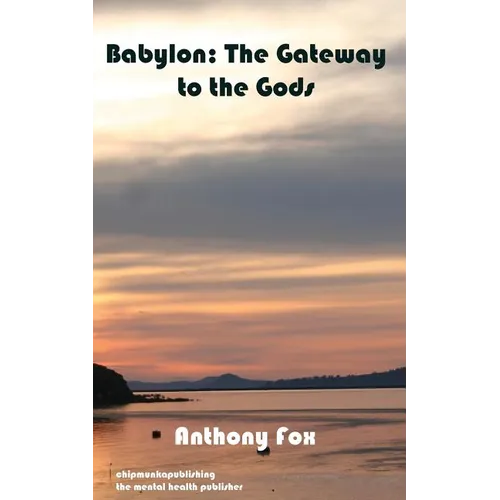 Babylon: The Gateway to the Gods - Paperback