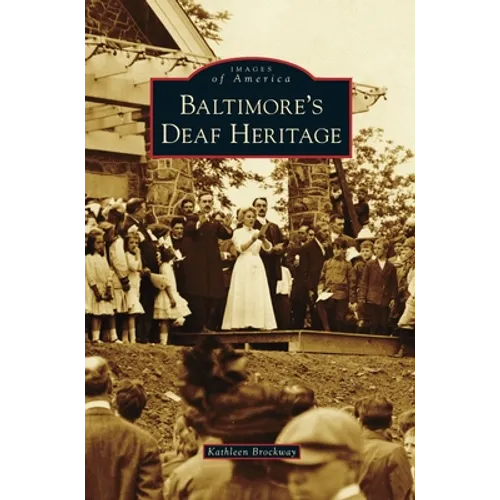 Baltimore's Deaf Heritage - Hardcover