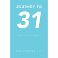 Journey to 31: A Road to Discovery - Paperback