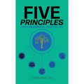 Five Principles: For a Meaningful, Fruitful Life - Hardcover