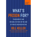 What's Prison For?: Punishment and Rehabilitation in the Age of Mass Incarceration - Paperback