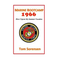 Marine Bootcamp1966: How I Spent My Summer Vacation
