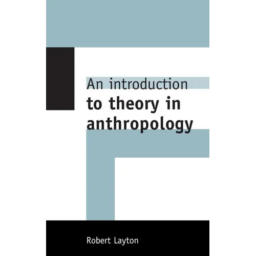 An Introduction to Theory in Anthropology - Paperback