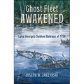 Ghost Fleet Awakened: Lake George's Sunken Bateaux of 1758