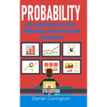 Probability: Risk Management, Statistics, Combinations, and Permutations for Business - Hardcover