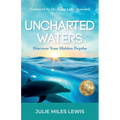 Uncharted Waters: Discover Your Hidden Depths - Paperback