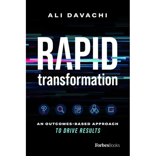 Rapid Transformation: An Outcomes-Based Approach to Drive Results - Hardcover