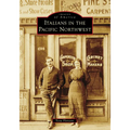 Italians in the Pacific Northwest - Paperback