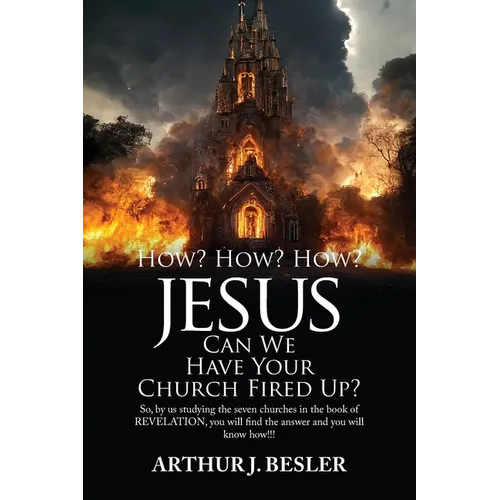 How? How? How?: Jesus Can We Have Your Church Fired Up? - Paperback