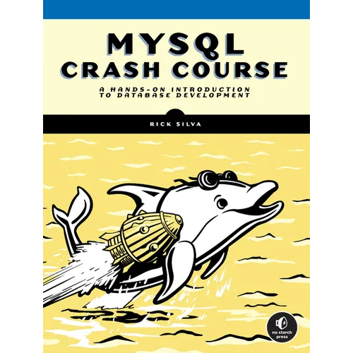 MySQL Crash Course: A Hands-On Introduction to Database Development - Paperback