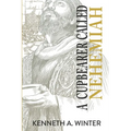 A Cupbearer Called Nehemiah - Paperback