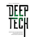 Deep Tech: Demystifying the Breakthrough Technologies That Will Revolutionize Everything - Paperback