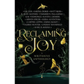Reclaiming Joy: A WriteHive Anthology - Paperback