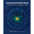 Overcoming the Mother Wound - Paperback