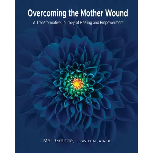 Overcoming the Mother Wound - Paperback