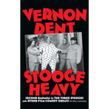 Vernon Dent (hardback): Stooge Heavy - Hardcover