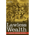 Lawless Wealth: The Origin of Some Great American Fortunes