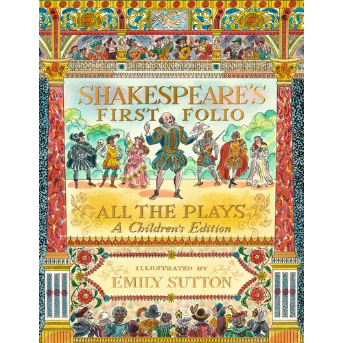 Shakespeare's First Folio: All the Plays: A Children's Edition - Hardcover