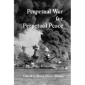 Perpetual War for Perpetual Peace