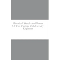 Historical Sketch And Roster Of The Virginia 25th Cavalry Regiment