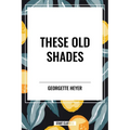 These Old Shades - Hardcover
