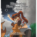 Elizabeth's First Total Solar Eclipse - Hardcover
