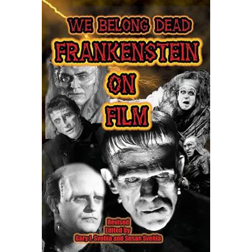 We Belong Dead: Frankenstein on Film - Paperback