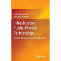 Infrastructure Public-Private Partnerships: Decision, Management and Development - Hardcover