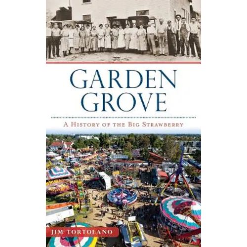 Garden Grove: A History of the Big Strawberry