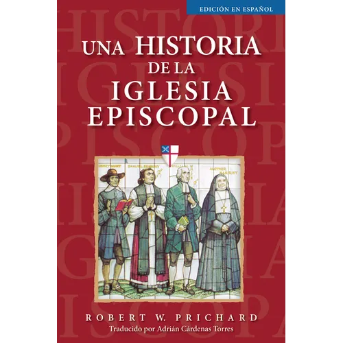 Una Historia de la Iglesia Episcopal: Edición En Español - Paperback
