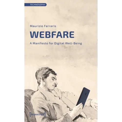 Webfare: A Manifesto for Digital Well-Being - Paperback