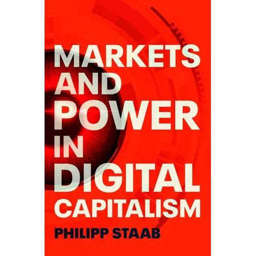 Markets and Power in Digital Capitalism - Hardcover