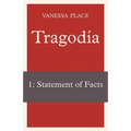 Tragodia 1: Statement of Facts - Paperback