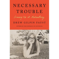 Necessary Trouble: Growing Up at Midcentury - Hardcover