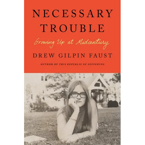 Necessary Trouble: Growing Up at Midcentury - Hardcover